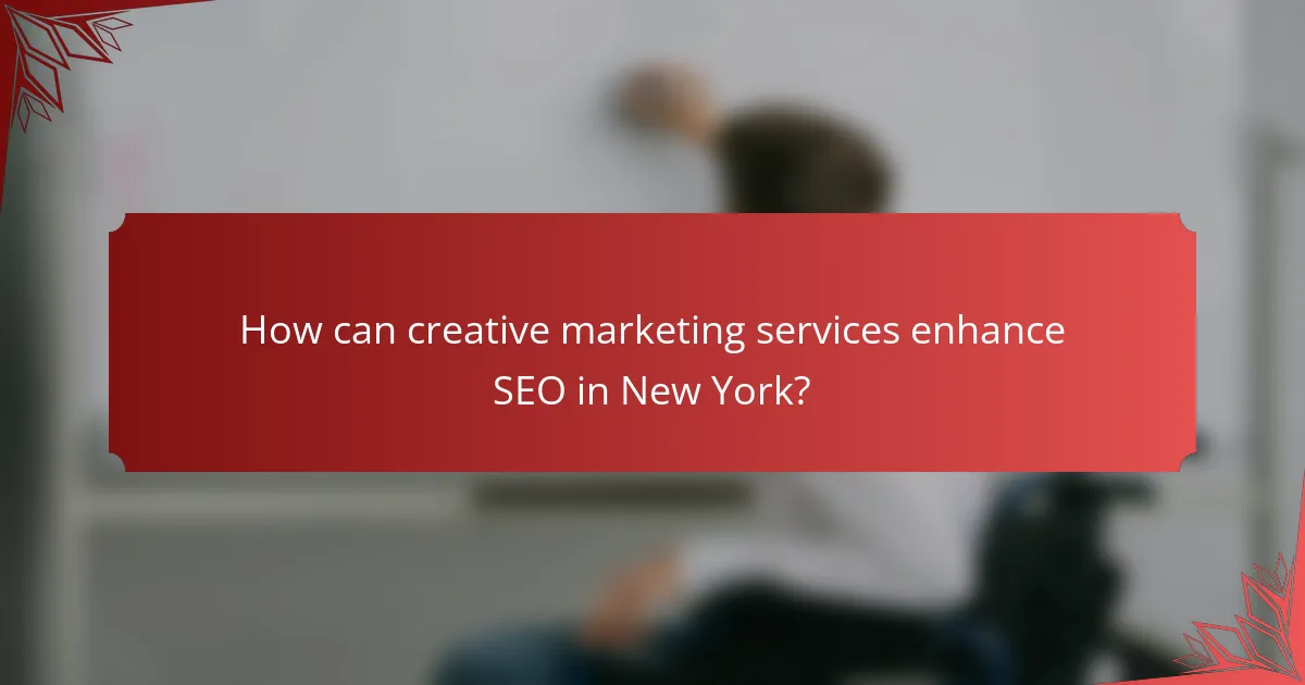 How can creative marketing services enhance SEO in New York?