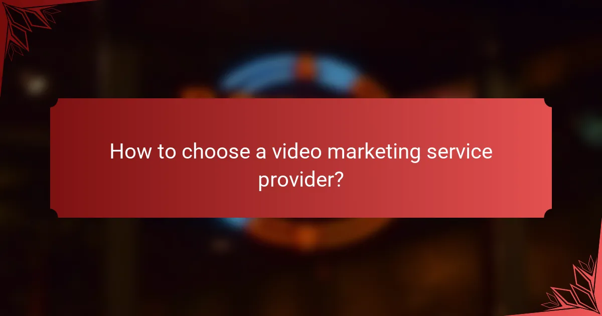 How to choose a video marketing service provider?
