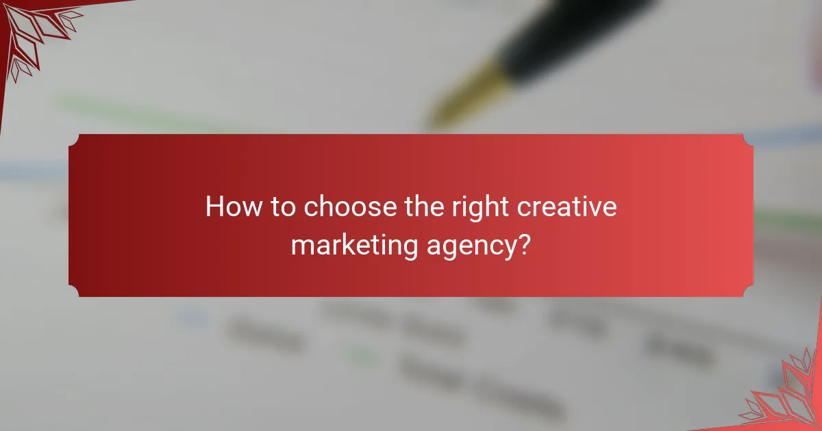 How to choose the right creative marketing agency?