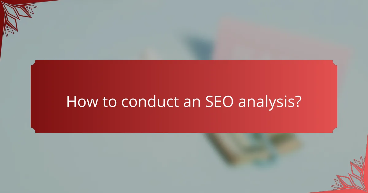 How to conduct an SEO analysis?