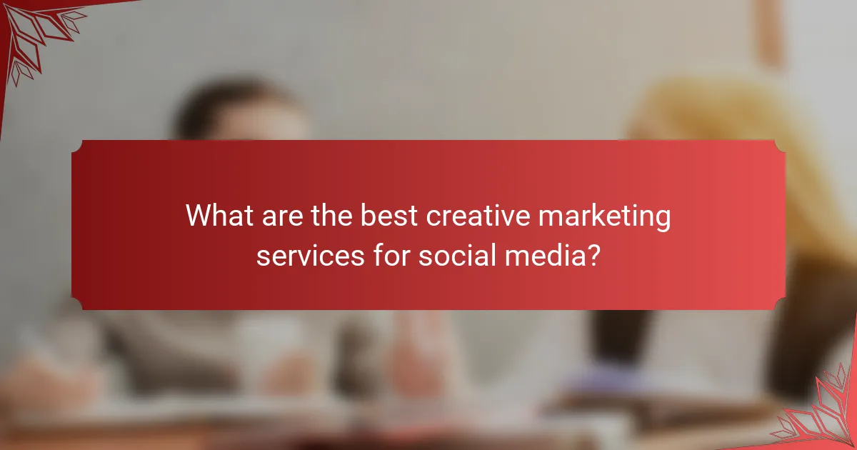 What are the best creative marketing services for social media?
