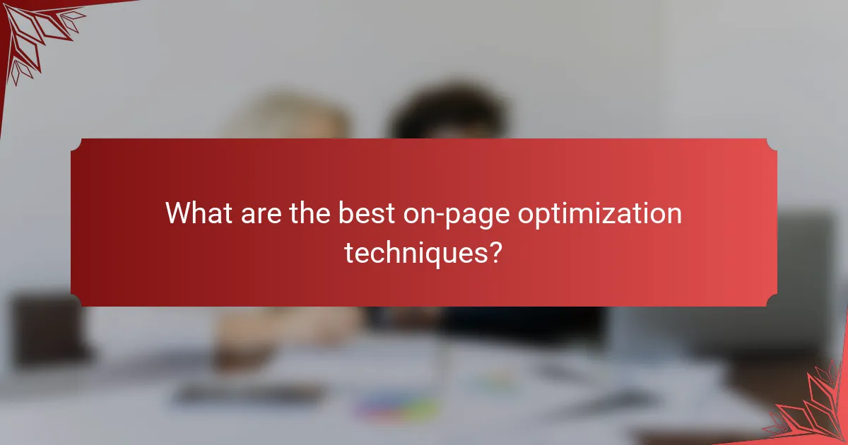 What are the best on-page optimization techniques?