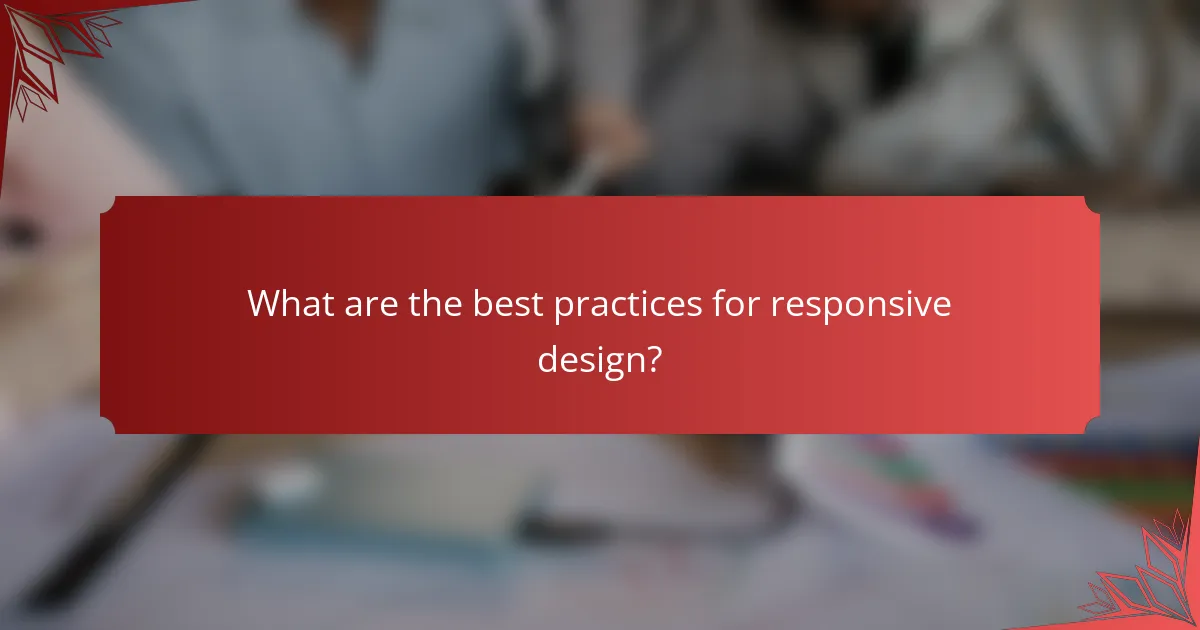 What are the best practices for responsive design?