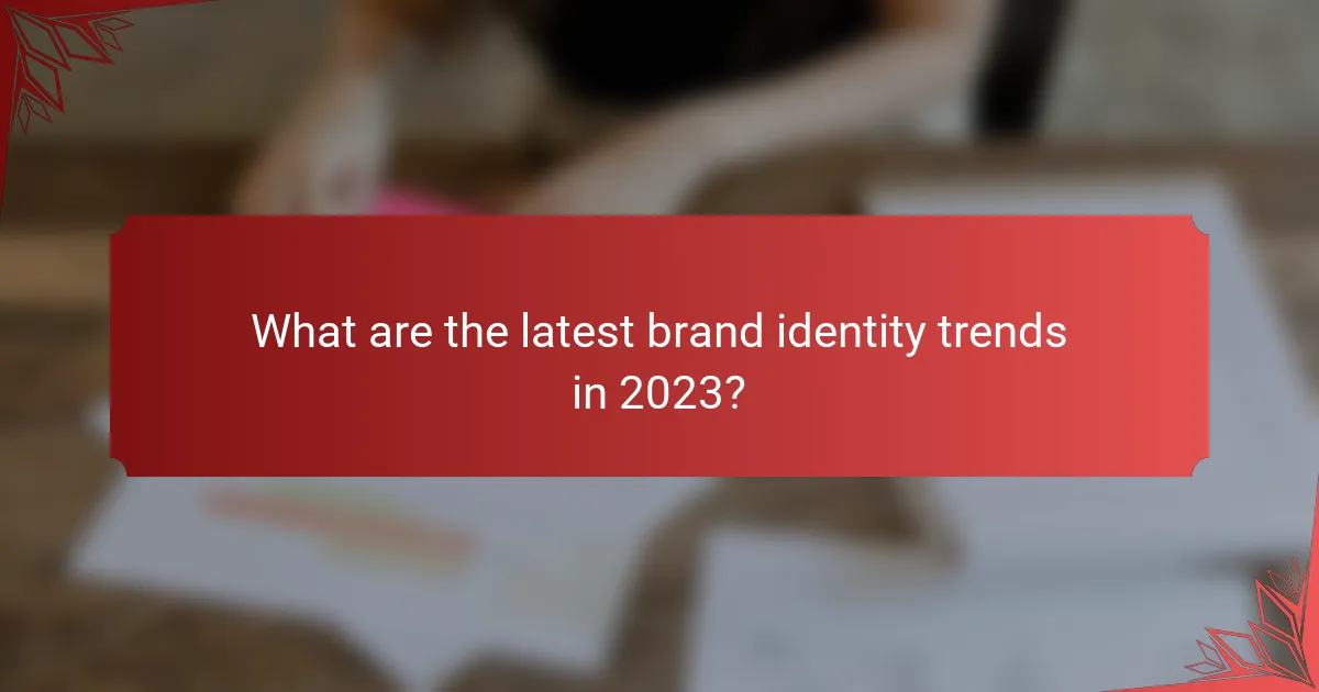 What are the latest brand identity trends in 2023?