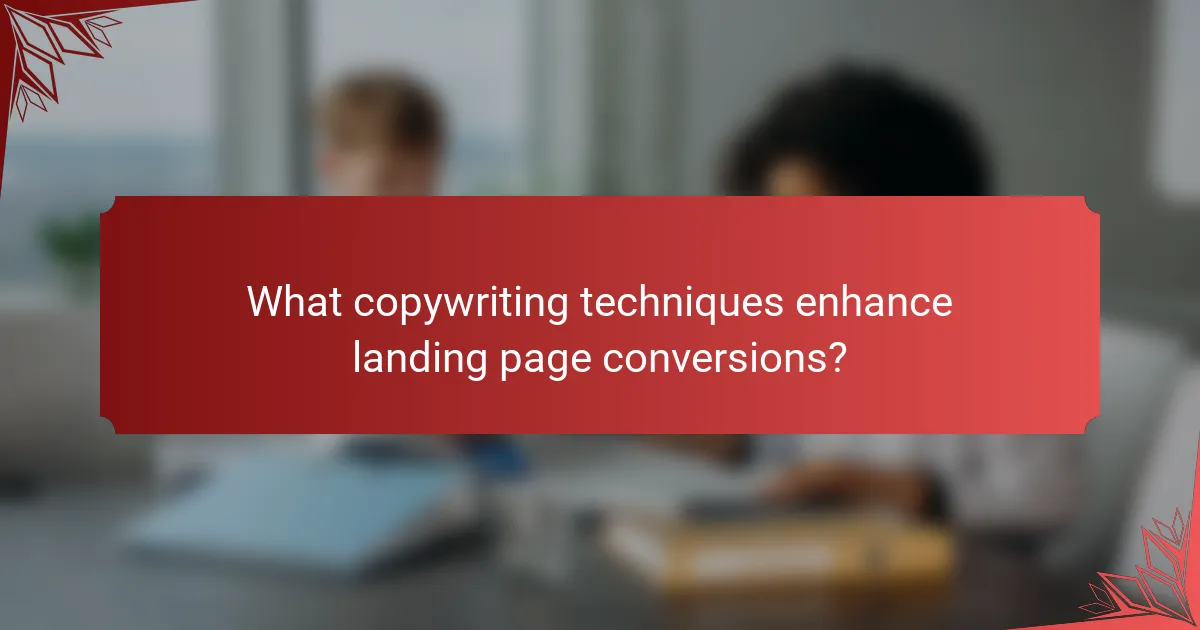 What copywriting techniques enhance landing page conversions?
